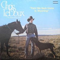 Chris LeDoux - Paint Me Back Home In Wyoming